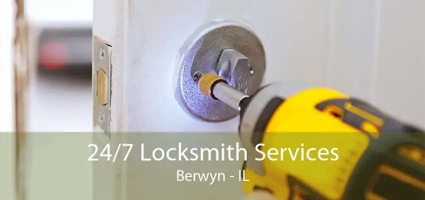 24/7 Locksmith Services Berwyn - IL