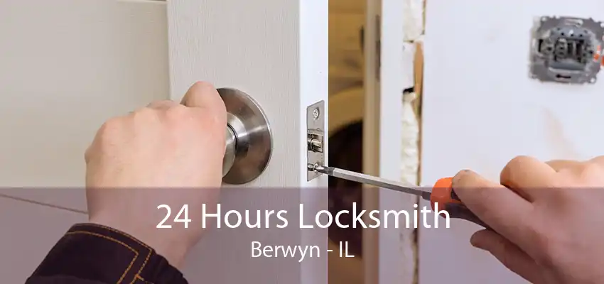 24 Hours Locksmith Berwyn - IL