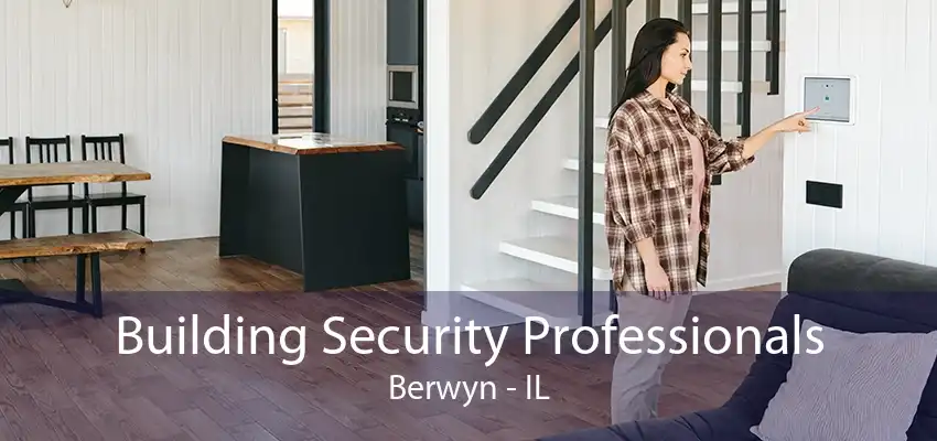 Building Security Professionals Berwyn - IL