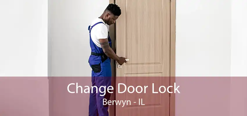 Change Door Lock Berwyn - IL