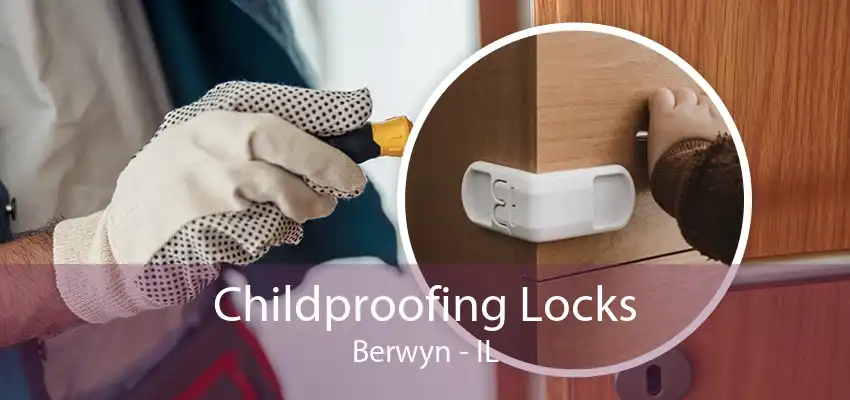 Childproofing Locks Berwyn - IL