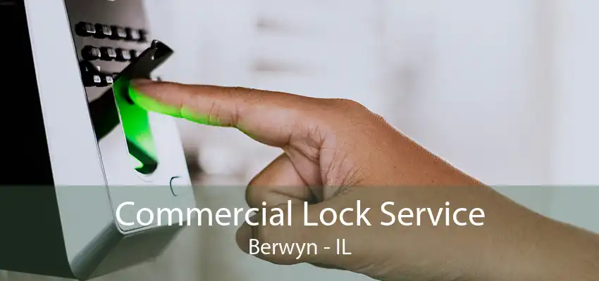 Commercial Lock Service Berwyn - IL