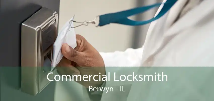 Commercial Locksmith Berwyn - IL