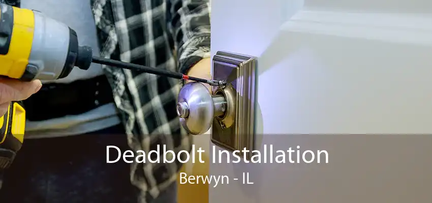 Deadbolt Installation Berwyn - IL