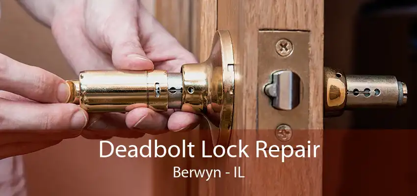 Deadbolt Lock Repair Berwyn - IL