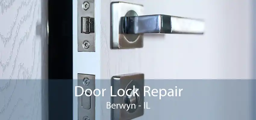 Door Lock Repair Berwyn - IL