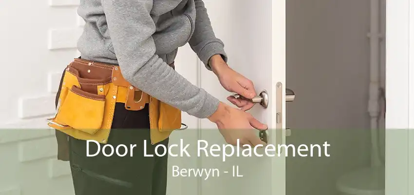 Door Lock Replacement Berwyn - IL