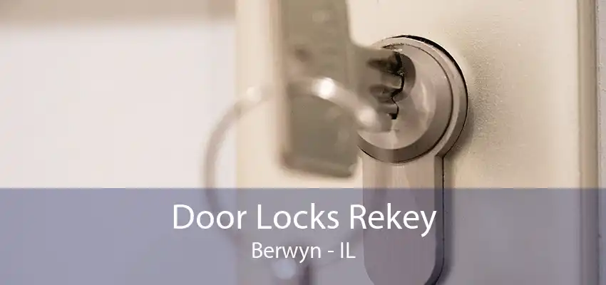 Door Locks Rekey Berwyn - IL