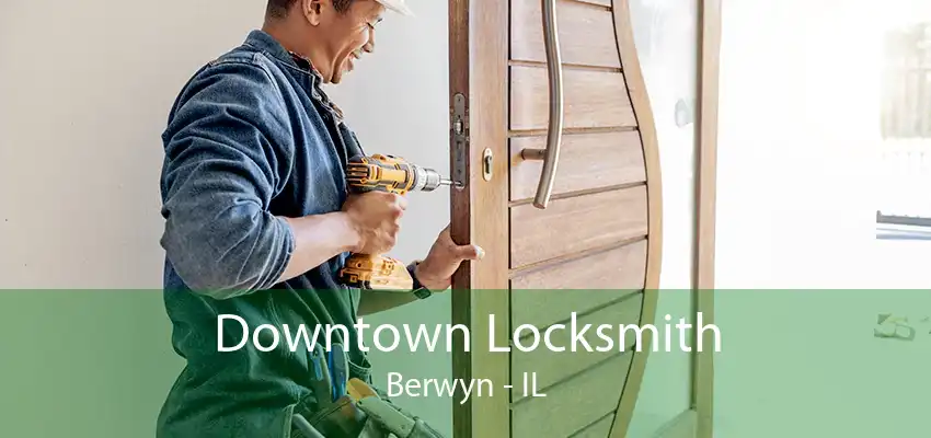 Downtown Locksmith Berwyn - IL