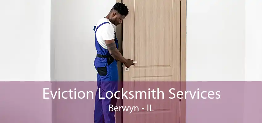 Eviction Locksmith Services Berwyn - IL