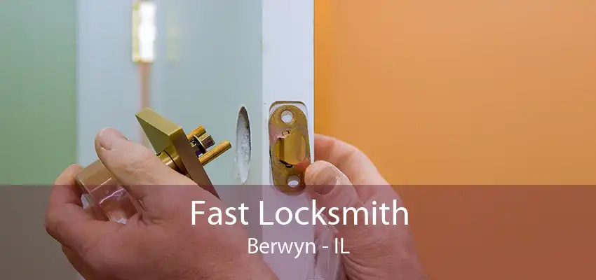 Fast Locksmith Berwyn - IL