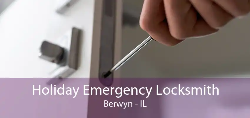 Holiday Emergency Locksmith Berwyn - IL