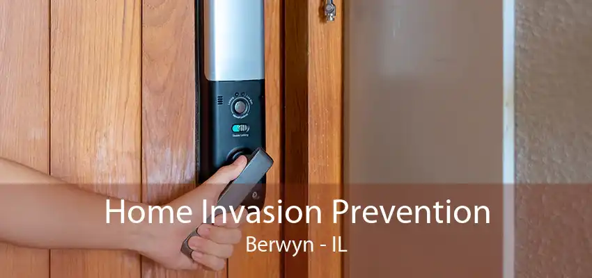 Home Invasion Prevention Berwyn - IL