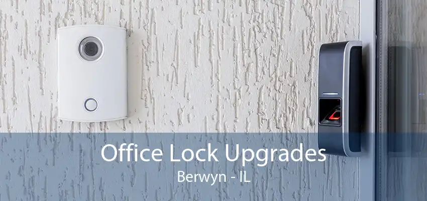 Office Lock Upgrades Berwyn - IL