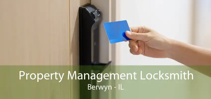 Property Management Locksmith Berwyn - IL