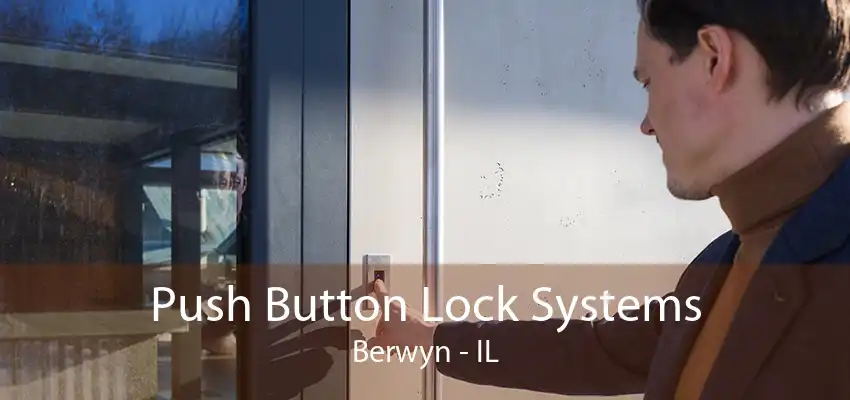 Push Button Lock Systems Berwyn - IL