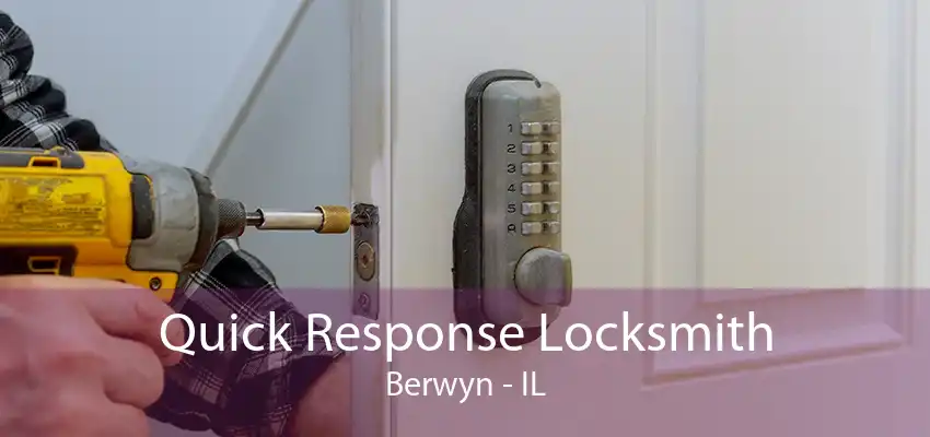 Quick Response Locksmith Berwyn - IL