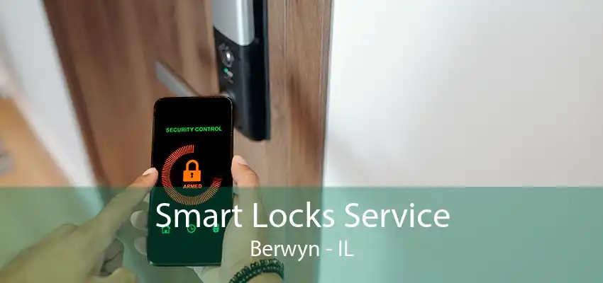 Smart Locks Service Berwyn - IL