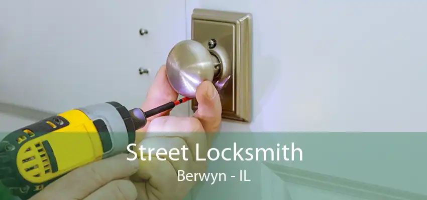 Street Locksmith Berwyn - IL