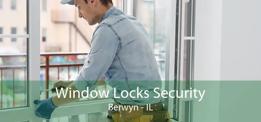 Window Locks Security Berwyn - IL